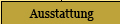 Ausstattung